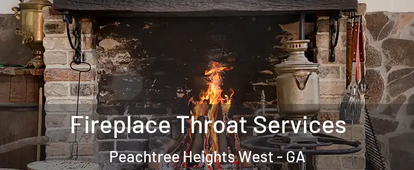 Fireplace Throat Services Peachtree Heights West - GA