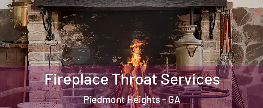 Fireplace Throat Services Piedmont Heights - GA