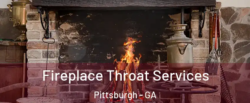 Fireplace Throat Services Pittsburgh - GA