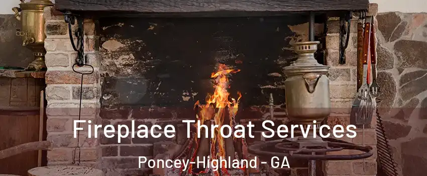 Fireplace Throat Services Poncey-Highland - GA