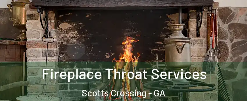 Fireplace Throat Services Scotts Crossing - GA