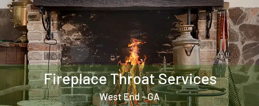 Fireplace Throat Services West End - GA