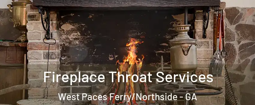 Fireplace Throat Services West Paces Ferry/Northside - GA