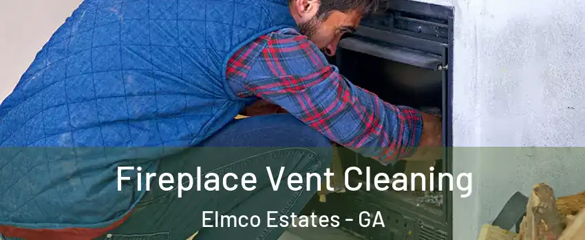 Fireplace Vent Cleaning Elmco Estates - GA