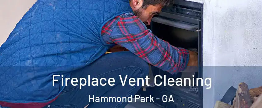 Fireplace Vent Cleaning Hammond Park - GA