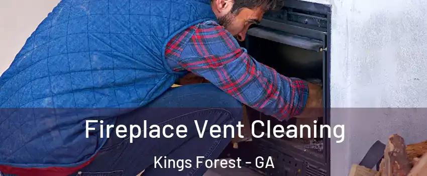 Fireplace Vent Cleaning Kings Forest - GA