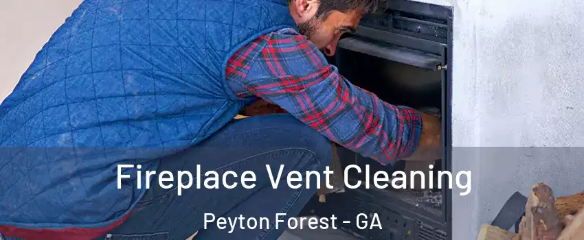 Fireplace Vent Cleaning Peyton Forest - GA