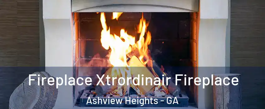 Fireplace Xtrordinair Fireplace Ashview Heights - GA