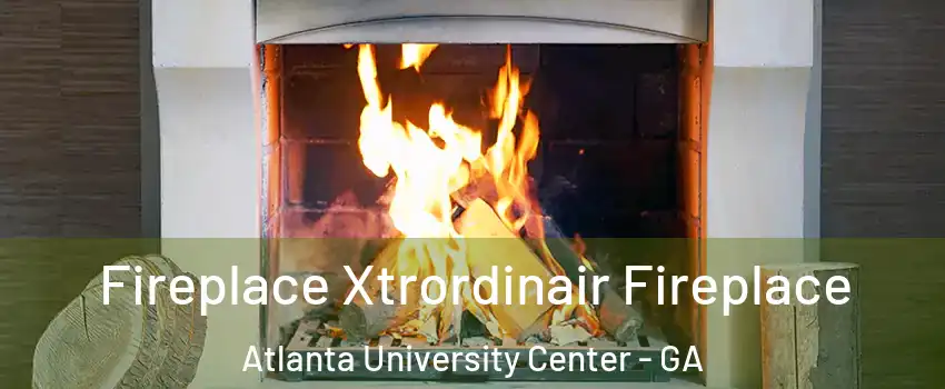 Fireplace Xtrordinair Fireplace Atlanta University Center - GA