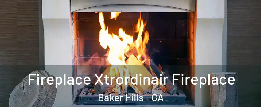 Fireplace Xtrordinair Fireplace Baker Hills - GA