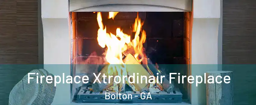 Fireplace Xtrordinair Fireplace Bolton - GA