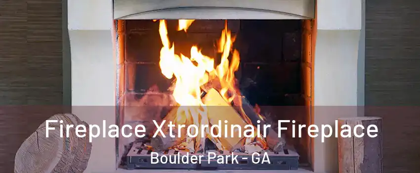 Fireplace Xtrordinair Fireplace Boulder Park - GA