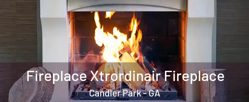 Fireplace Xtrordinair Fireplace Candler Park - GA