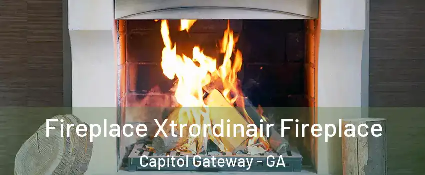 Fireplace Xtrordinair Fireplace Capitol Gateway - GA