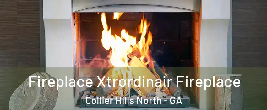 Fireplace Xtrordinair Fireplace Collier Hills North - GA