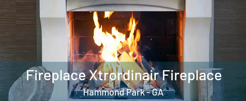 Fireplace Xtrordinair Fireplace Hammond Park - GA