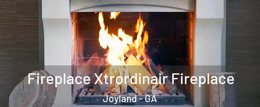Fireplace Xtrordinair Fireplace Joyland - GA