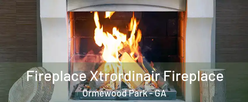 Fireplace Xtrordinair Fireplace Ormewood Park - GA