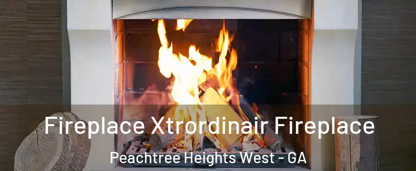 Fireplace Xtrordinair Fireplace Peachtree Heights West - GA
