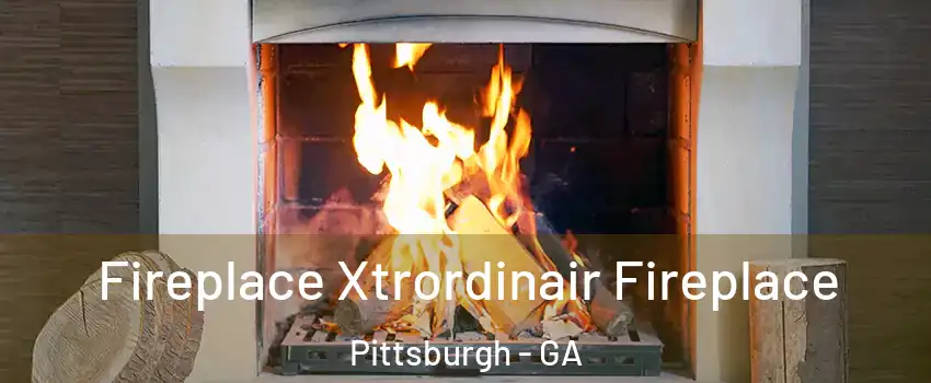 Fireplace Xtrordinair Fireplace Pittsburgh - GA