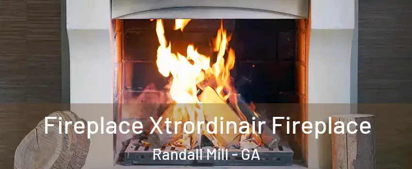 Fireplace Xtrordinair Fireplace Randall Mill - GA