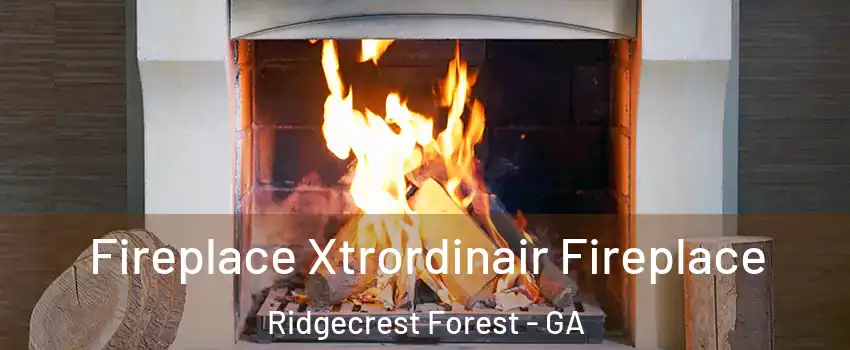 Fireplace Xtrordinair Fireplace Ridgecrest Forest - GA