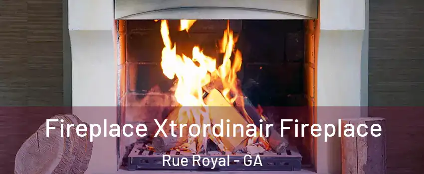Fireplace Xtrordinair Fireplace Rue Royal - GA