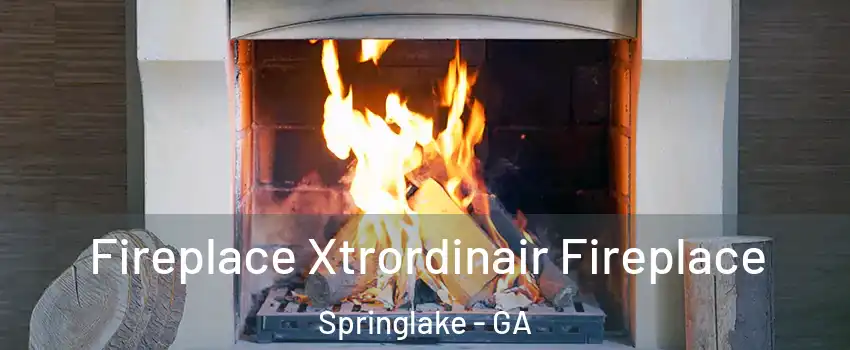 Fireplace Xtrordinair Fireplace Springlake - GA
