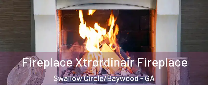 Fireplace Xtrordinair Fireplace Swallow Circle/Baywood - GA