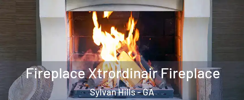 Fireplace Xtrordinair Fireplace Sylvan Hills - GA