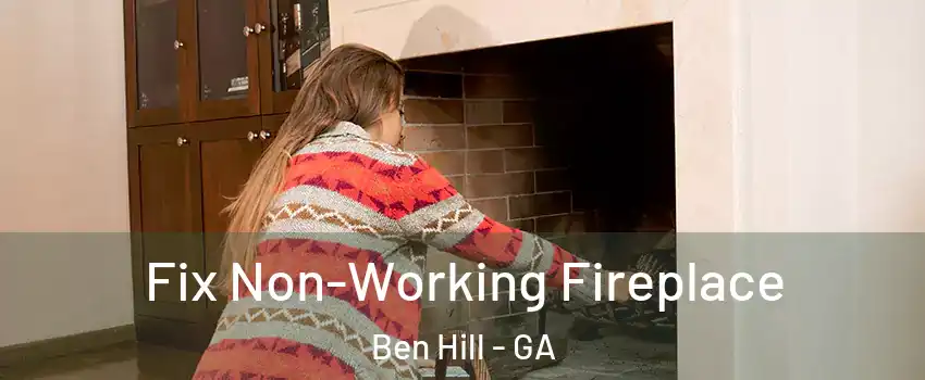 Fix Non-Working Fireplace Ben Hill - GA