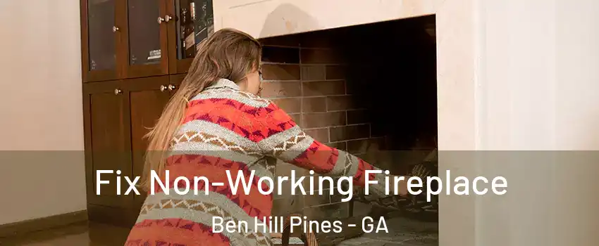 Fix Non-Working Fireplace Ben Hill Pines - GA