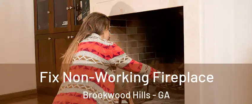 Fix Non-Working Fireplace Brookwood Hills - GA
