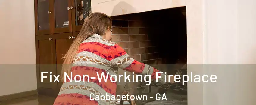 Fix Non-Working Fireplace Cabbagetown - GA