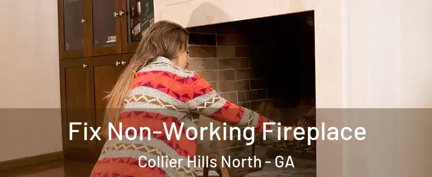Fix Non-Working Fireplace Collier Hills North - GA
