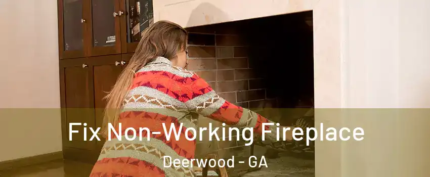 Fix Non-Working Fireplace Deerwood - GA