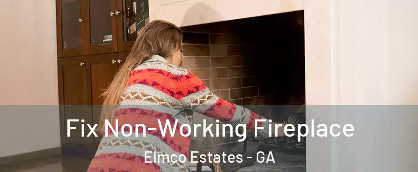 Fix Non-Working Fireplace Elmco Estates - GA