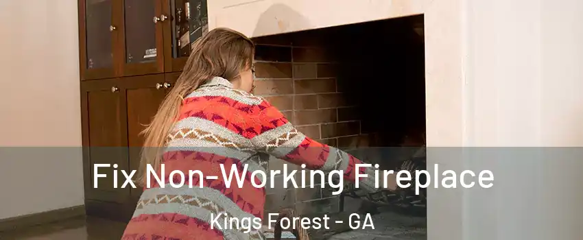 Fix Non-Working Fireplace Kings Forest - GA