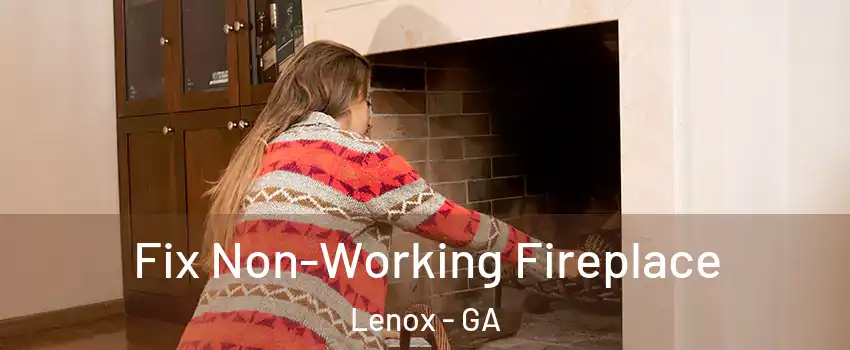 Fix Non-Working Fireplace Lenox - GA