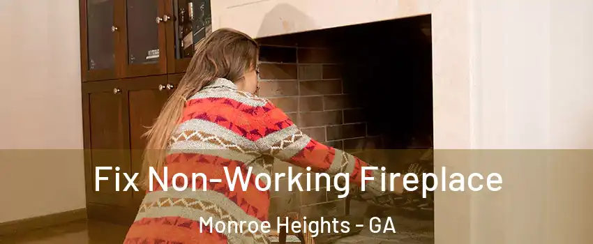 Fix Non-Working Fireplace Monroe Heights - GA