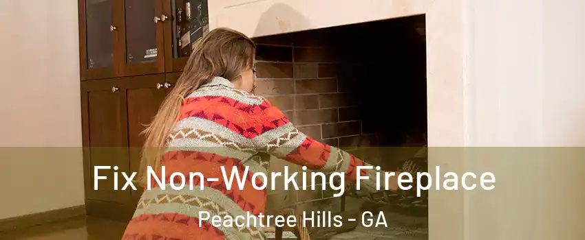 Fix Non-Working Fireplace Peachtree Hills - GA