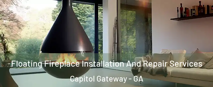 Floating Fireplace Installation And Repair Services Capitol Gateway - GA