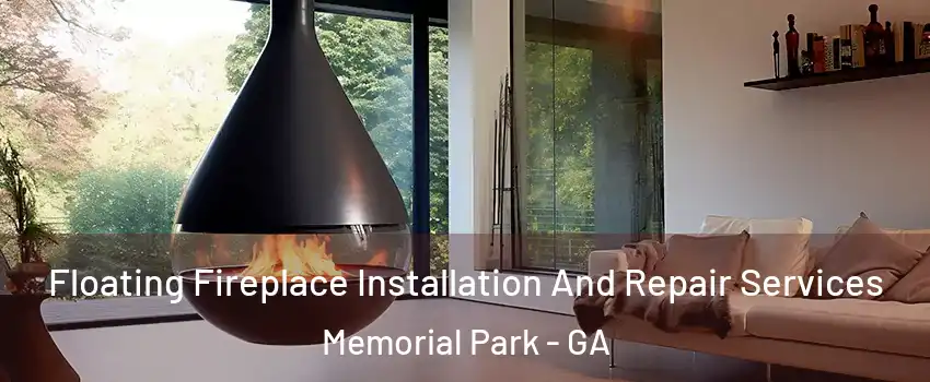Floating Fireplace Installation And Repair Services Memorial Park - GA