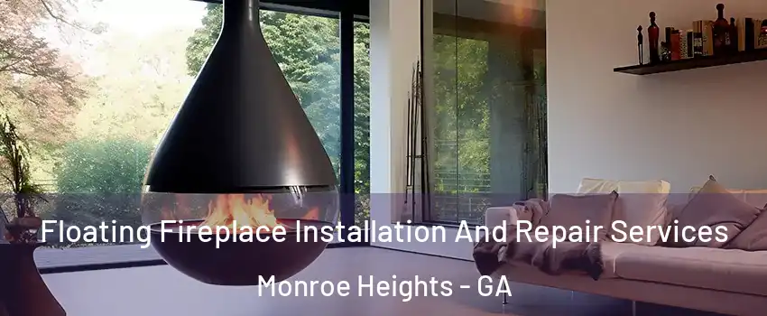 Floating Fireplace Installation And Repair Services Monroe Heights - GA