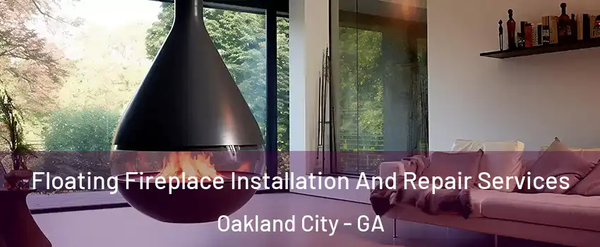 Floating Fireplace Installation And Repair Services Oakland City - GA
