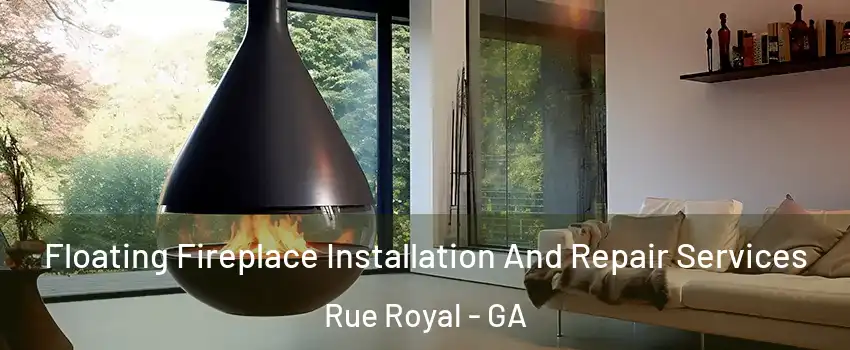 Floating Fireplace Installation And Repair Services Rue Royal - GA