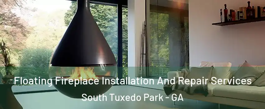 Floating Fireplace Installation And Repair Services South Tuxedo Park - GA