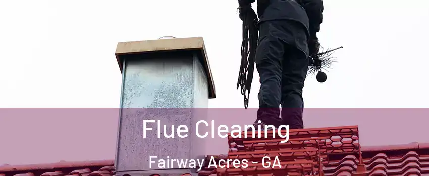 Flue Cleaning Fairway Acres - GA