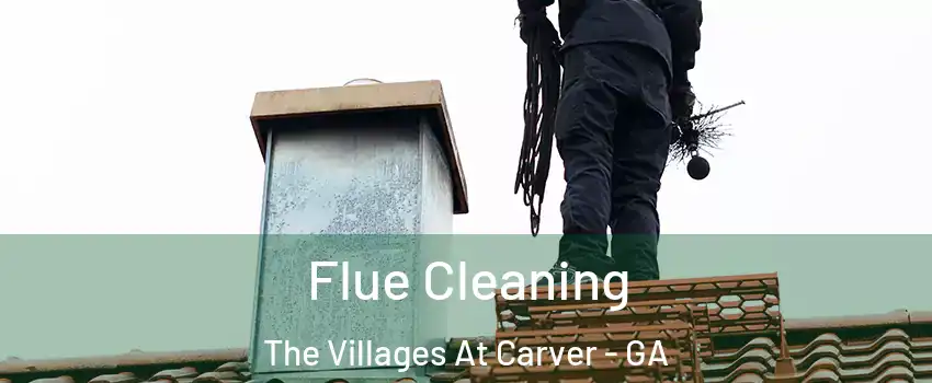 Flue Cleaning The Villages At Carver - GA