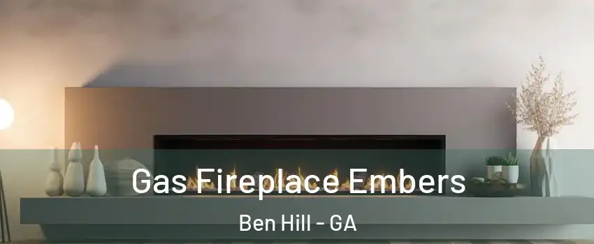 Gas Fireplace Embers Ben Hill - GA